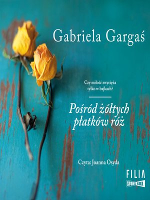 cover image of Pośród żółtych płatków róż